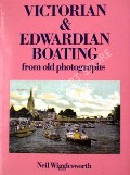 Victorian & Edwardian Boating  by WIGGLESWORTH, Neil 